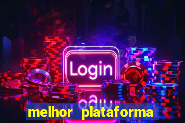 melhor plataforma do tigrinho